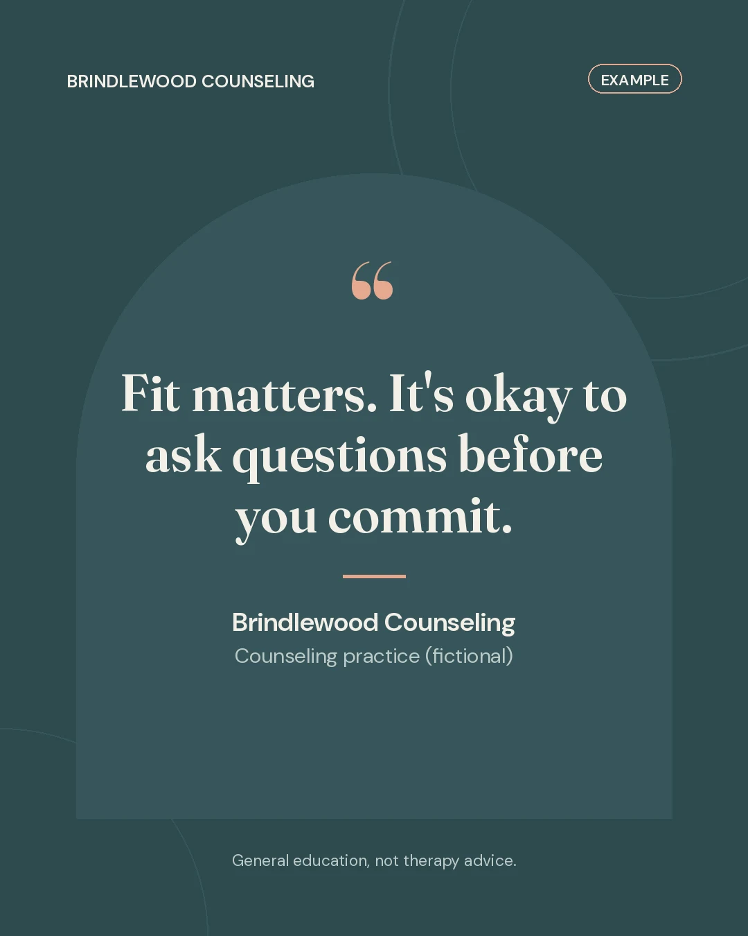 Example quote card for fictional business Brindlewood Counseling: Fit matters. It's okay to ask questions before you commit.