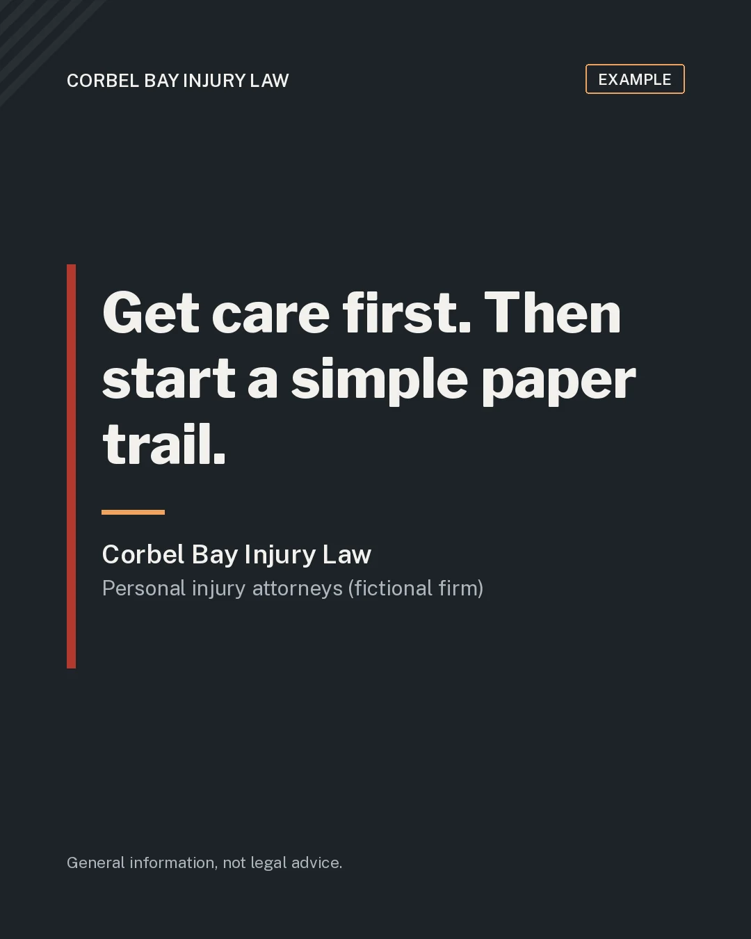 Example quote card for fictional business Corbel Bay Injury Law: Get care first. Then start a simple paper trail.