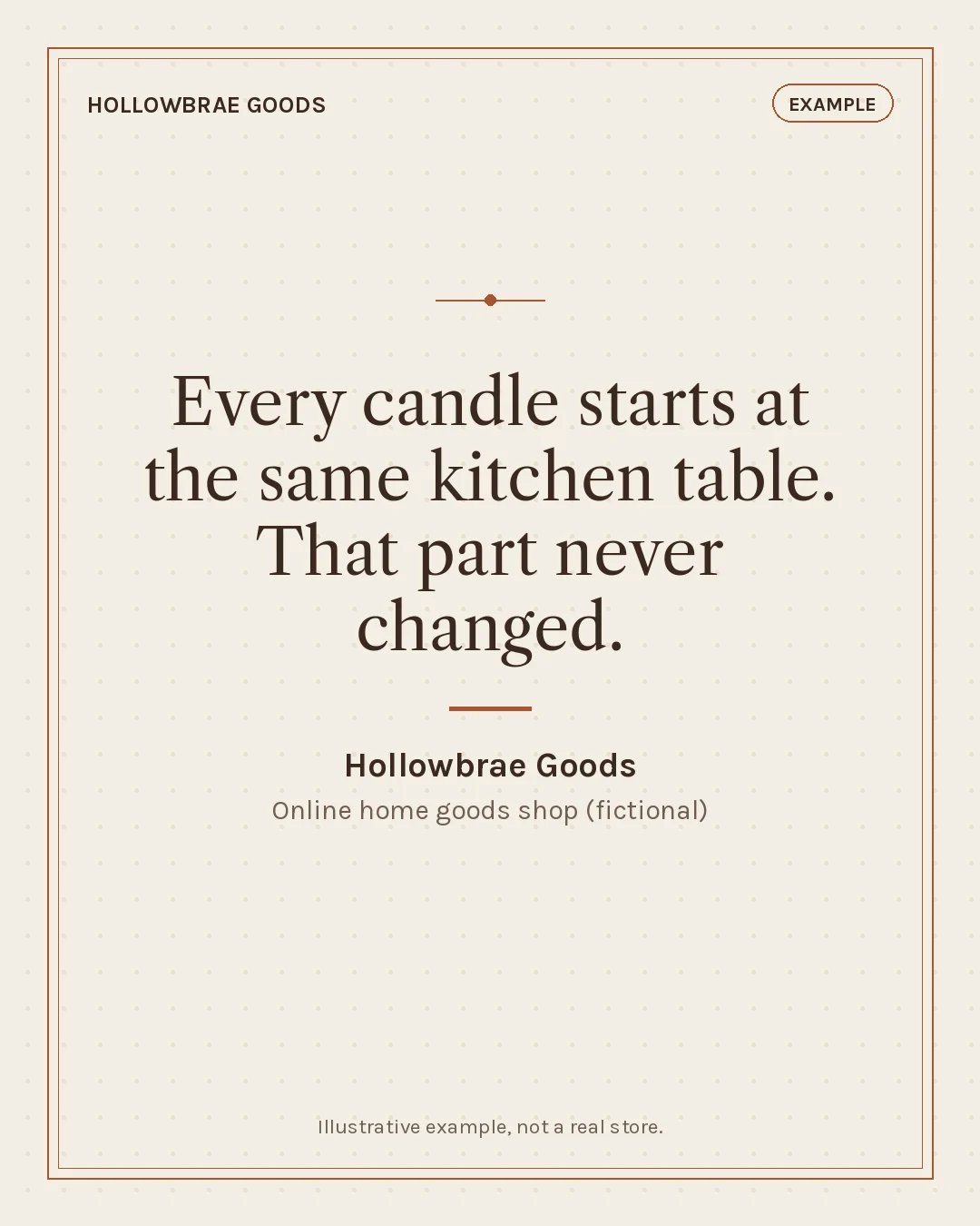Example quote card for fictional business Hollowbrae Goods: Every candle starts at the same kitchen table. That part never changed.