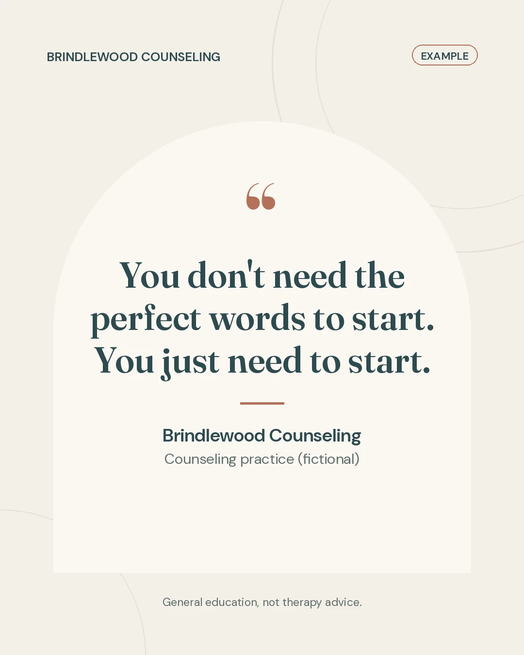 Example quote card for fictional business Brindlewood Counseling: You don't need the perfect words to start. You just need to start.